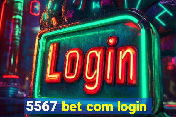 5567 bet com login